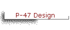 P-47 Design