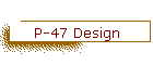 P-47 Design