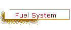 Fuel System