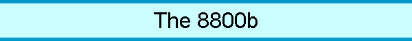 The 8800b